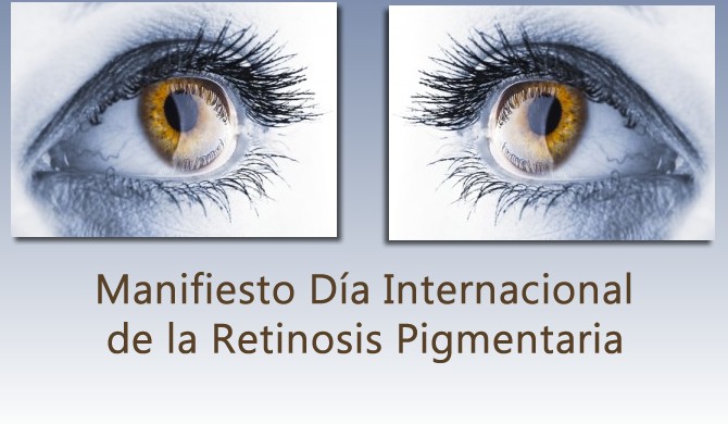Manifiesto Dia Internacional de la Retinosis Pigmentaria Manifiesto Dia Internacional de la Retinosis Pigmentaria